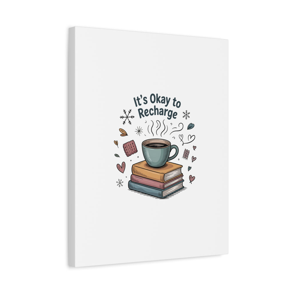 It's Okay to Recharge Canvas Wall Art - Cozy Coffee & Books Home Decor