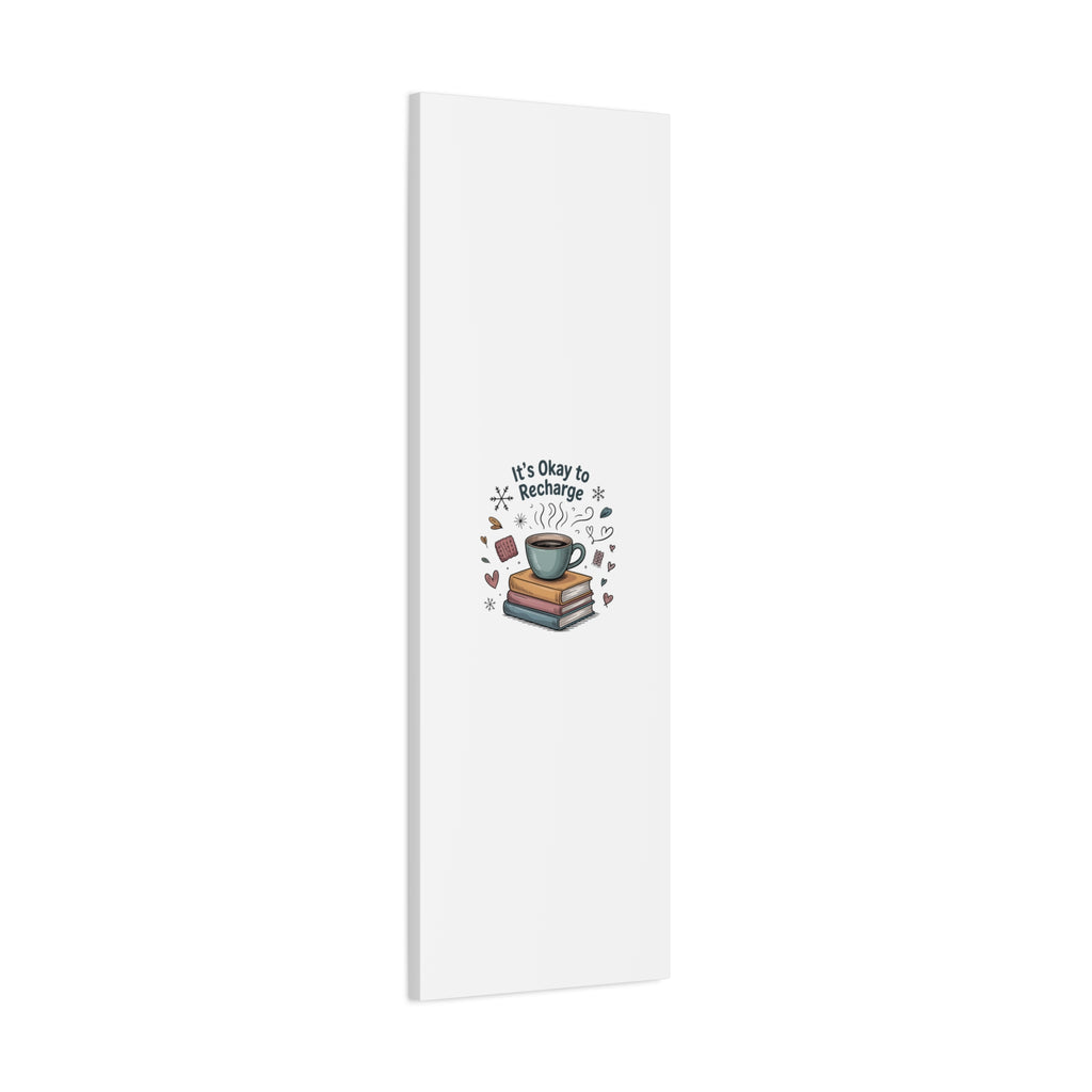 It's Okay to Recharge Canvas Wall Art - Cozy Coffee & Books Home Decor