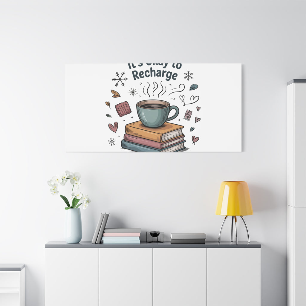 It's Okay to Recharge Canvas Wall Art - Cozy Coffee & Books Home Decor