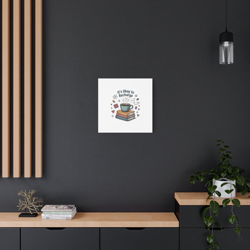 It's Okay to Recharge Canvas Wall Art - Cozy Coffee & Books Home Decor