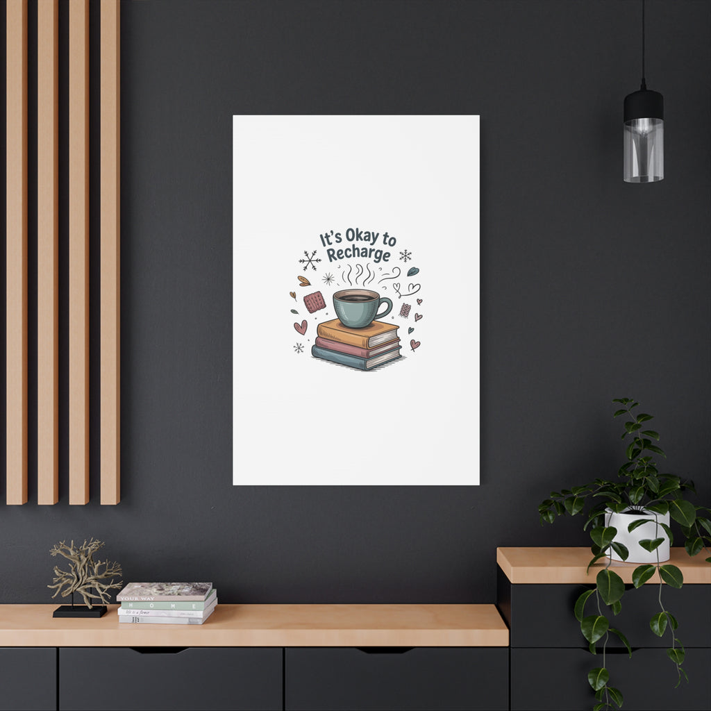 It's Okay to Recharge Canvas Wall Art - Cozy Coffee & Books Home Decor