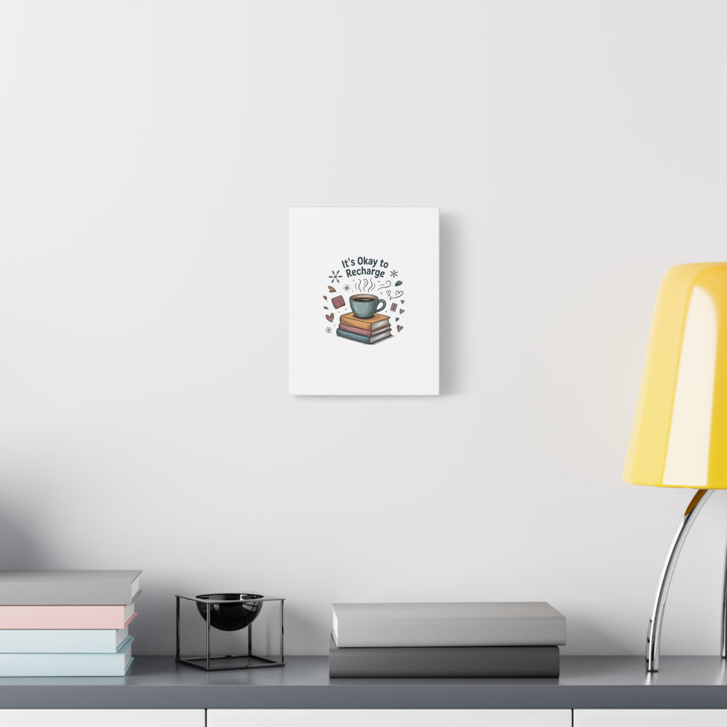 It's Okay to Recharge Canvas Wall Art - Cozy Coffee & Books Home Decor