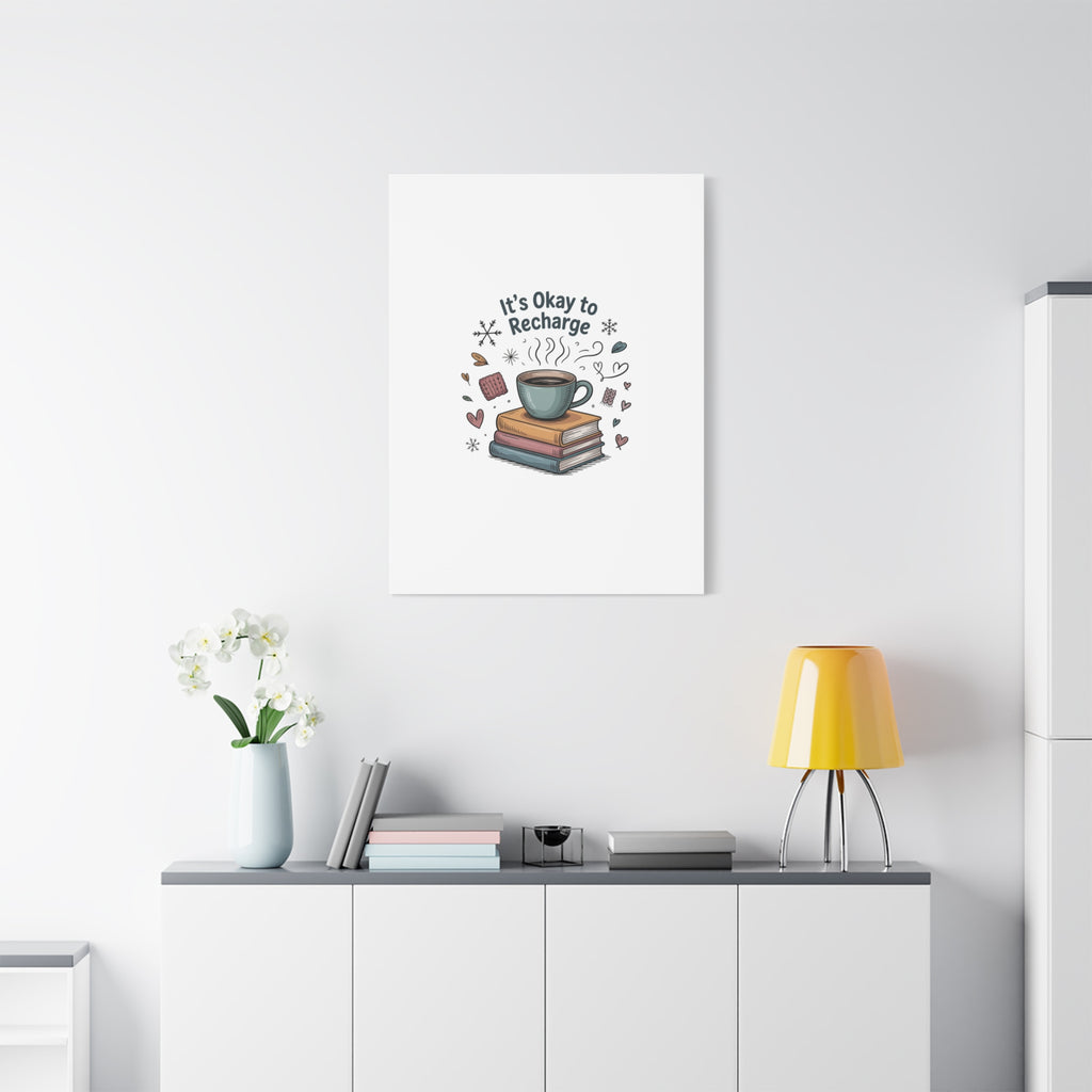 It's Okay to Recharge Canvas Wall Art - Cozy Coffee & Books Home Decor
