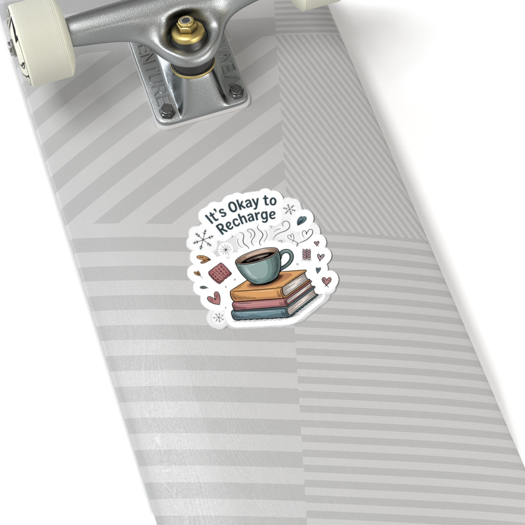 It's Okay to Recharge Sticker — Cozy Coffee & Books Kiss-Cut Sticker