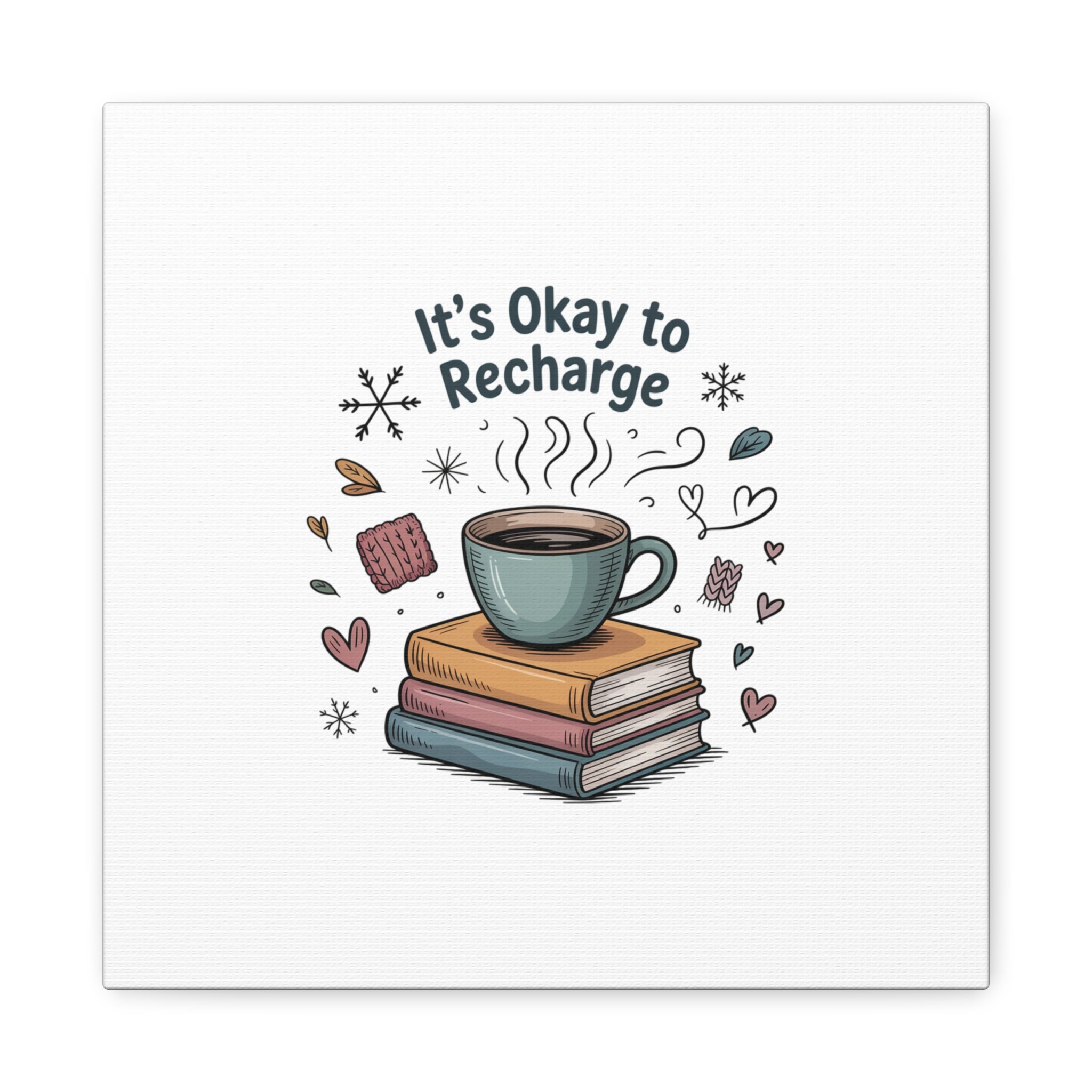 It's Okay to Recharge Canvas Wall Art - Cozy Coffee & Books Home Decor