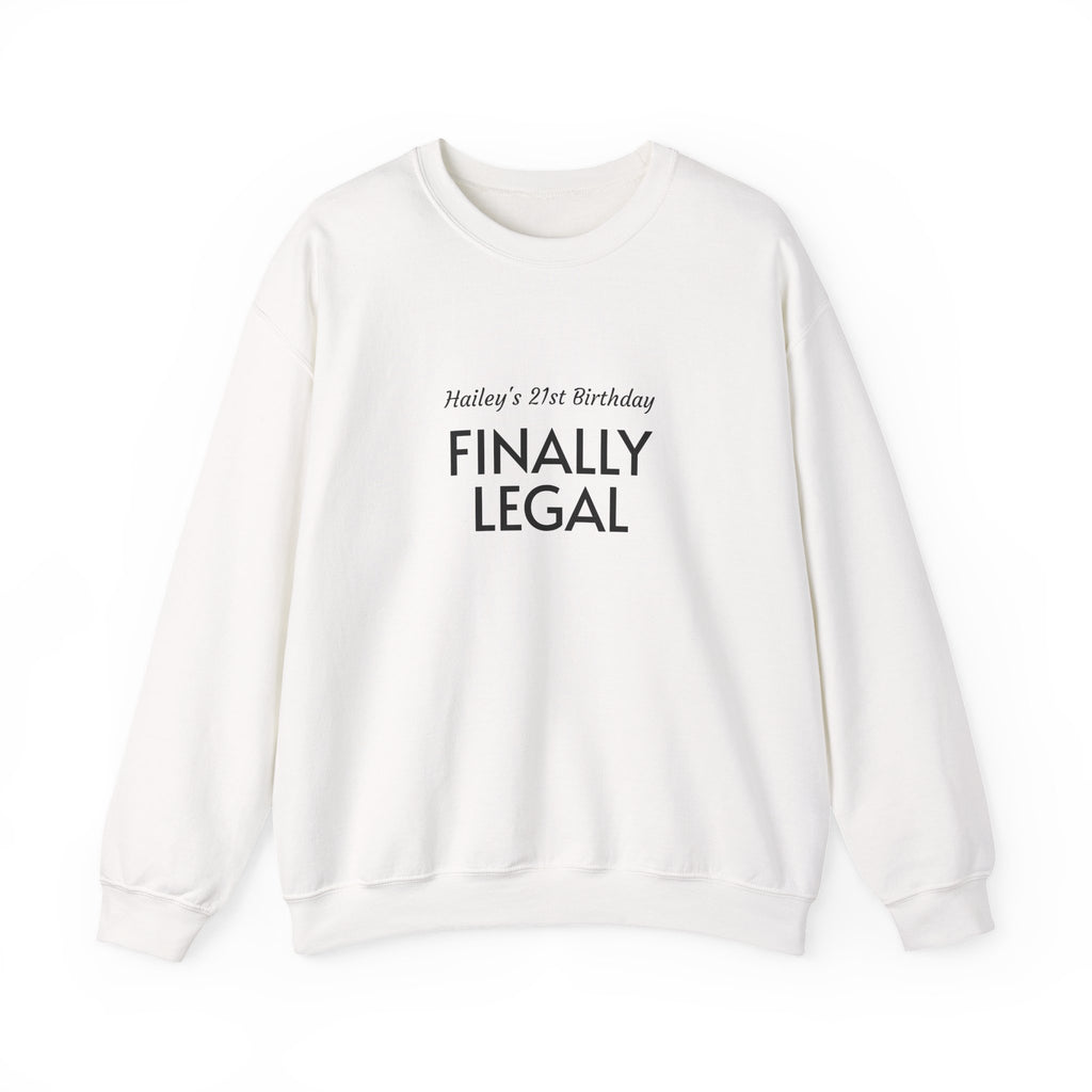 Finally Legal Sweatshirt — Personalized 21st Birthday Crewneck