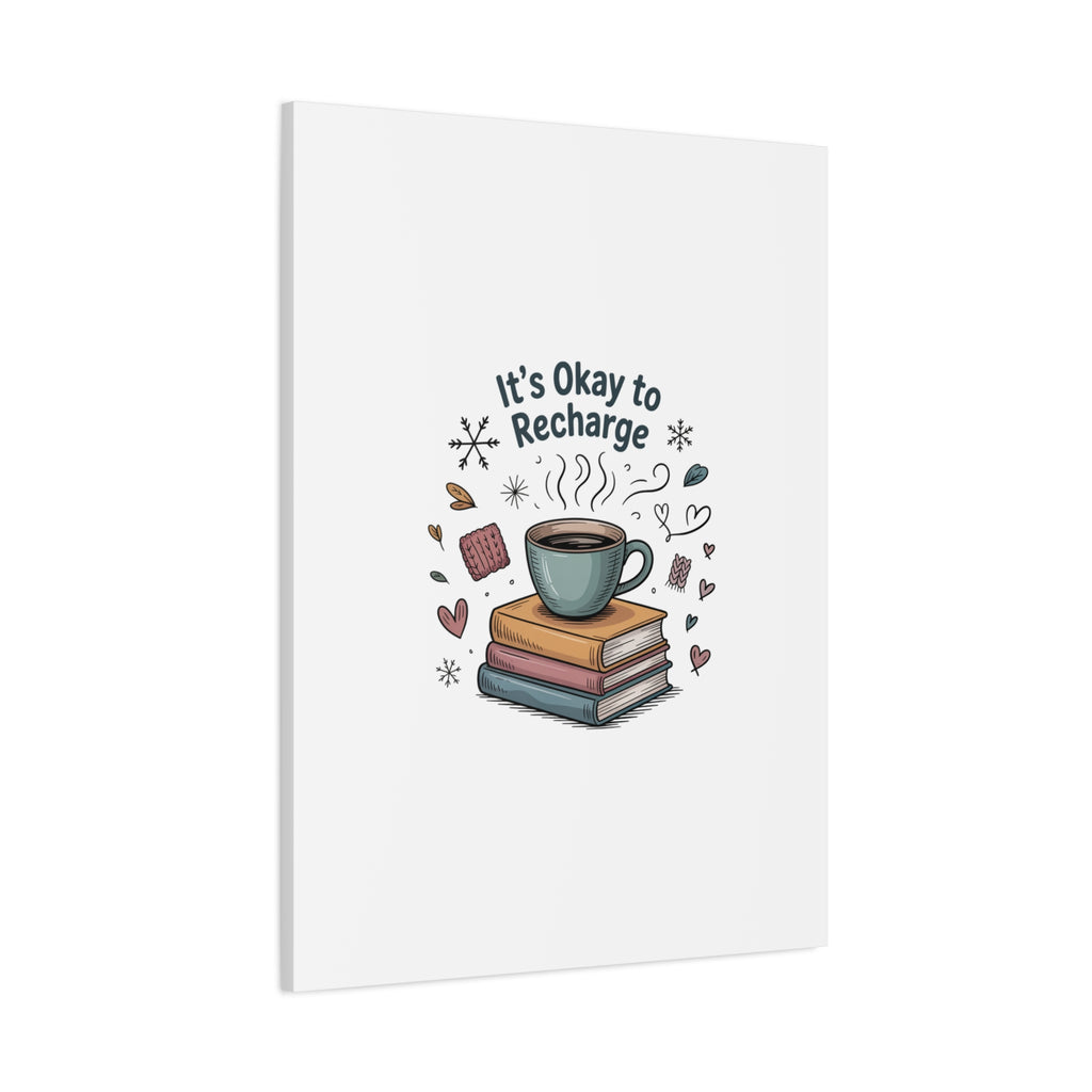 It's Okay to Recharge Canvas Wall Art - Cozy Coffee & Books Home Decor