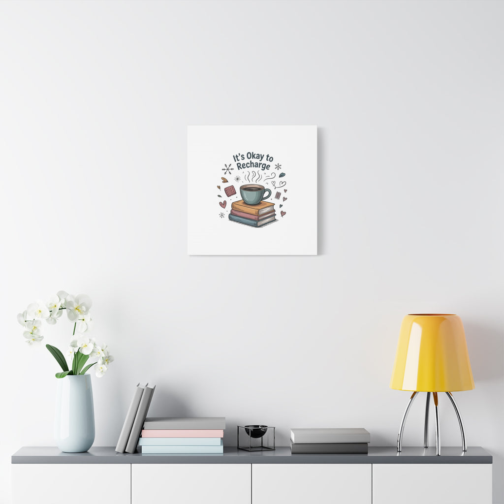 It's Okay to Recharge Canvas Wall Art - Cozy Coffee & Books Home Decor