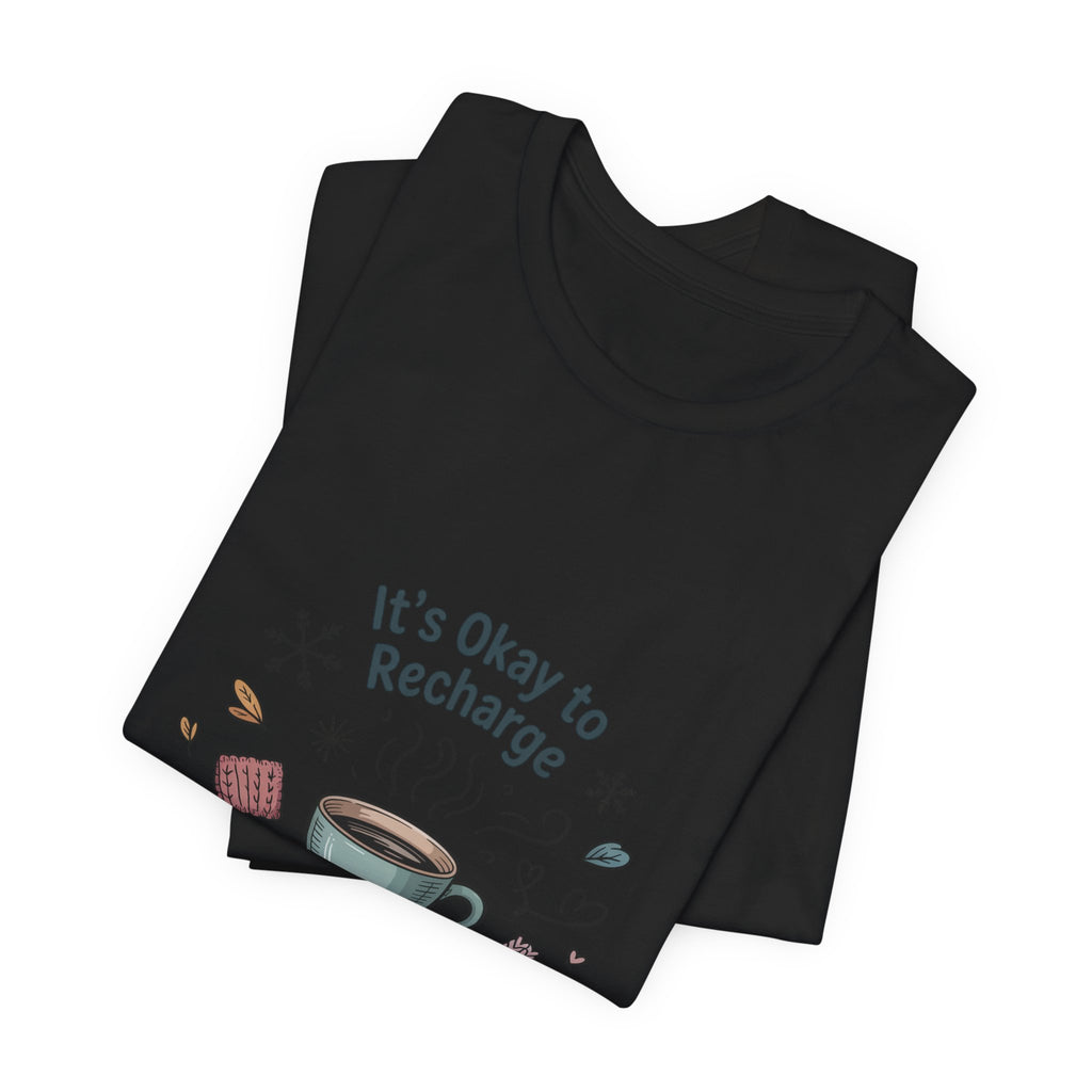 It's Okay to Recharge Tee — Cozy Book & Coffee Relaxation Shirt