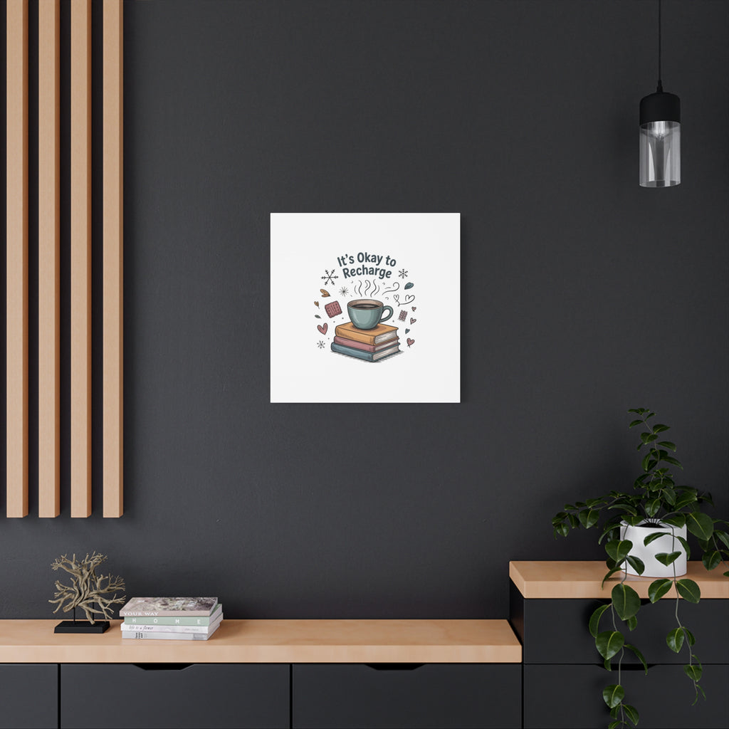 It's Okay to Recharge Canvas Wall Art - Cozy Coffee & Books Home Decor