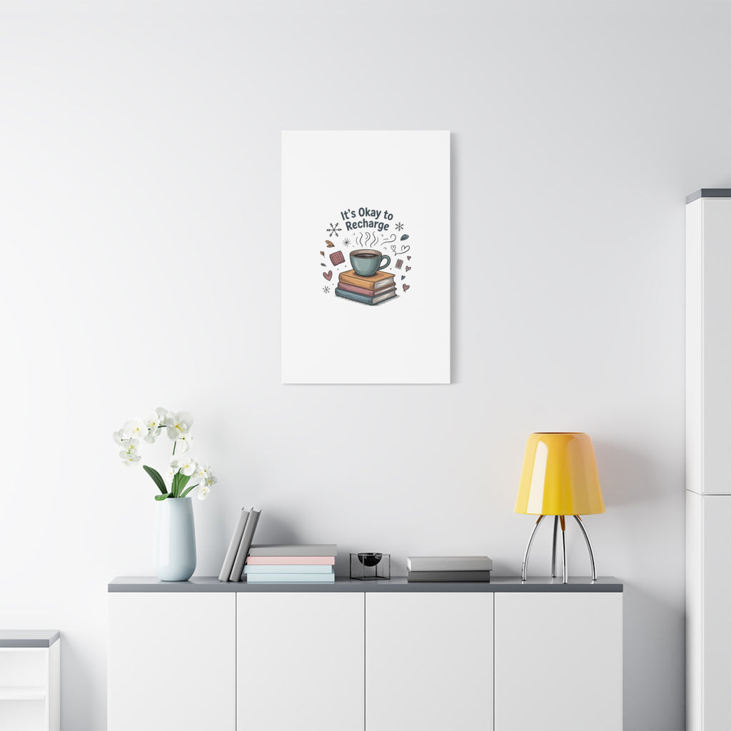 It's Okay to Recharge Canvas Wall Art - Cozy Coffee & Books Home Decor