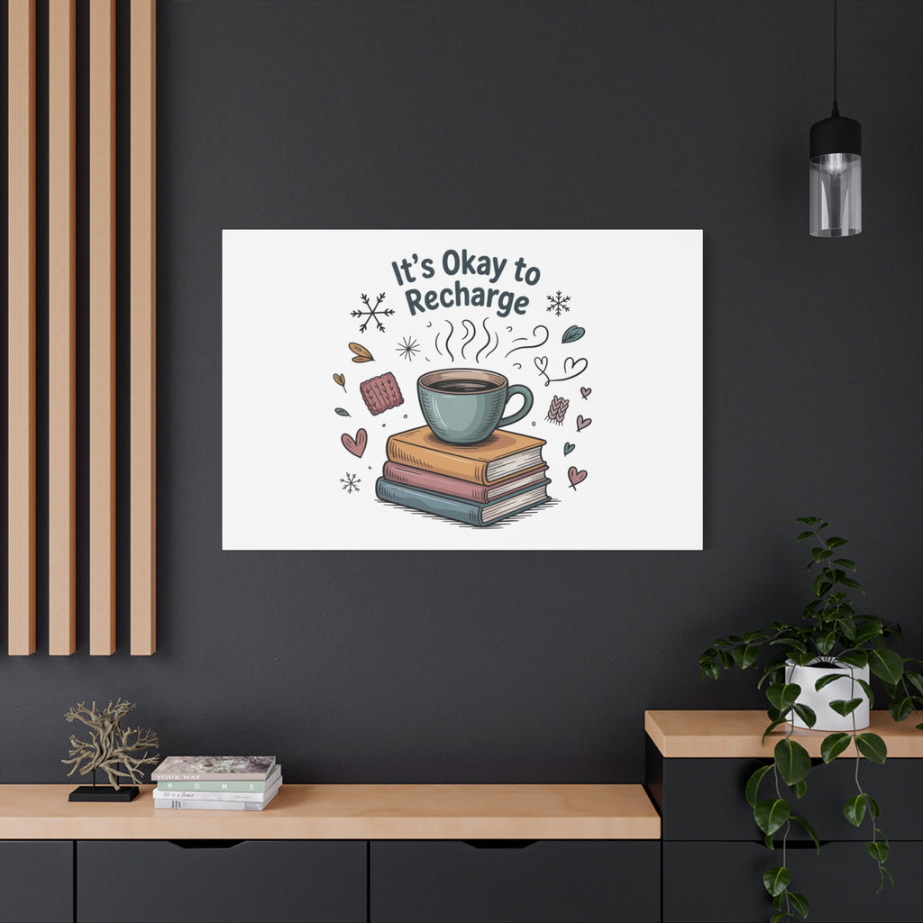 It's Okay to Recharge Canvas Wall Art - Cozy Coffee & Books Home Decor