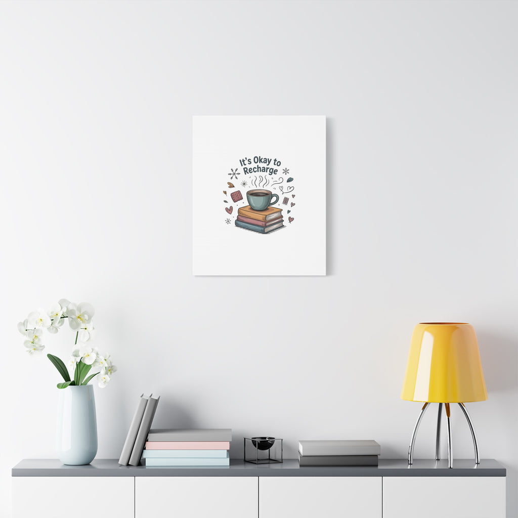 It's Okay to Recharge Canvas Wall Art - Cozy Coffee & Books Home Decor