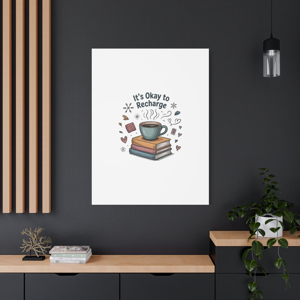 It's Okay to Recharge Canvas Wall Art - Cozy Coffee & Books Home Decor