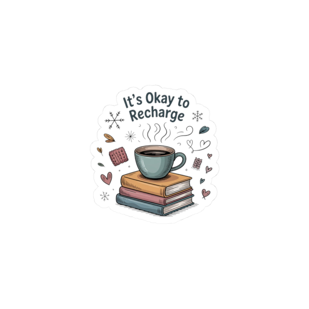 It's Okay to Recharge Sticker — Cozy Coffee & Books Kiss-Cut Sticker