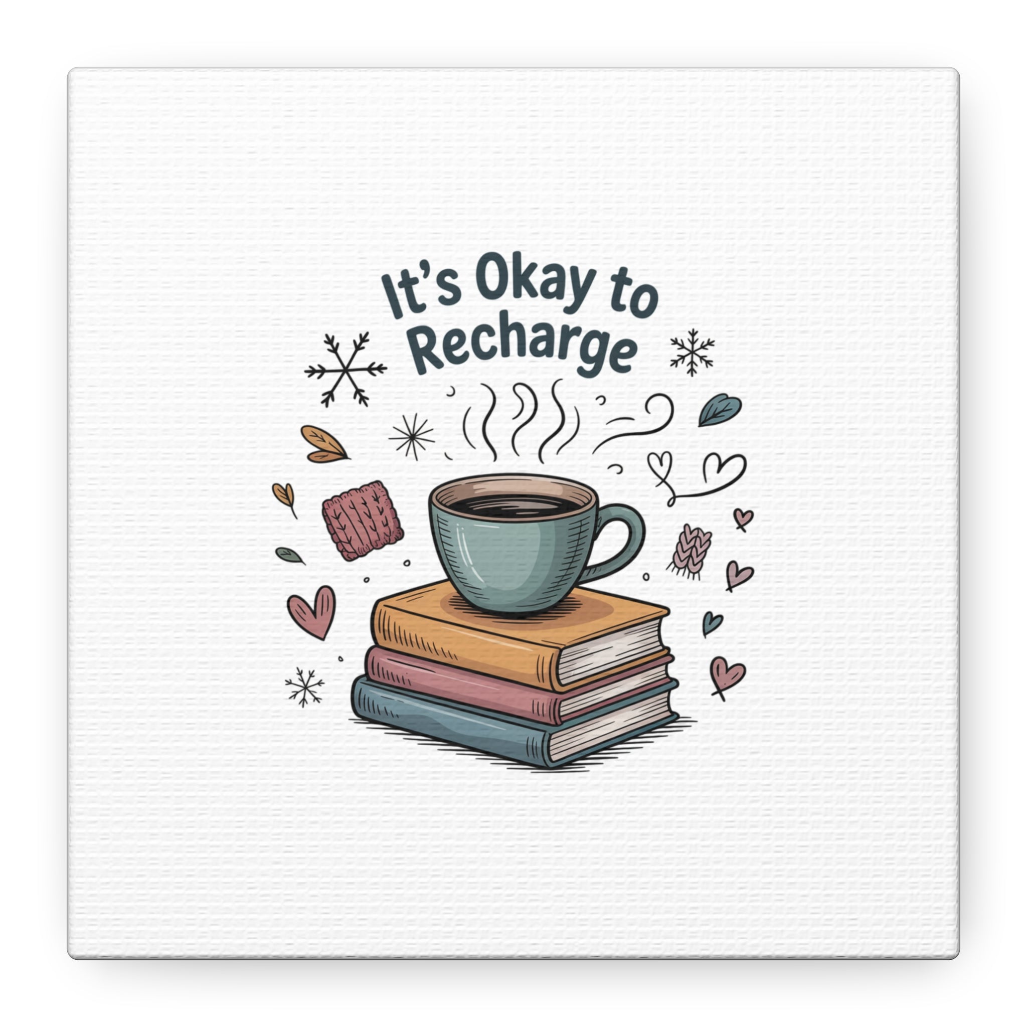 It's Okay to Recharge Canvas Wall Art - Cozy Coffee & Books Home Decor