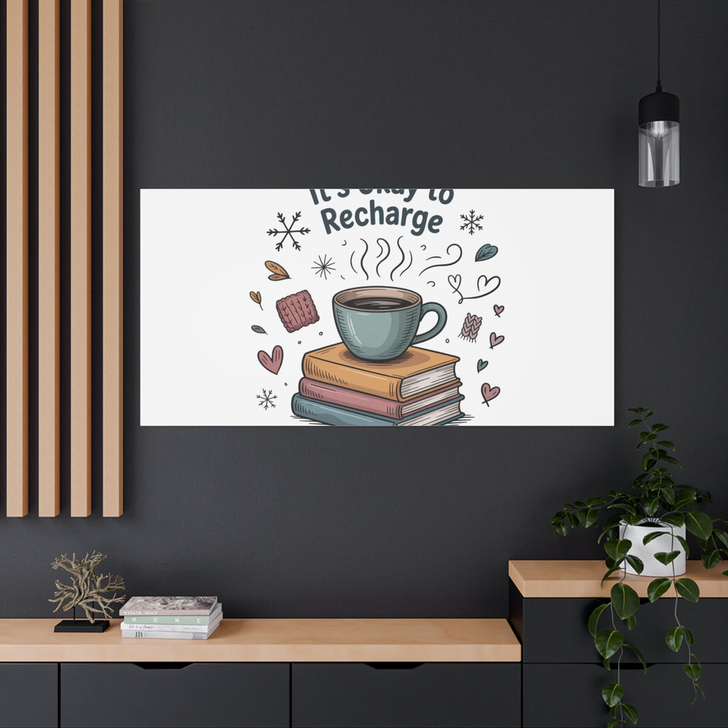 It's Okay to Recharge Canvas Wall Art - Cozy Coffee & Books Home Decor