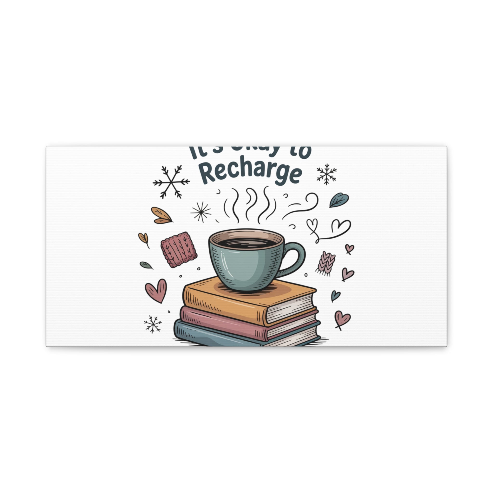 It's Okay to Recharge Canvas Wall Art - Cozy Coffee & Books Home Decor