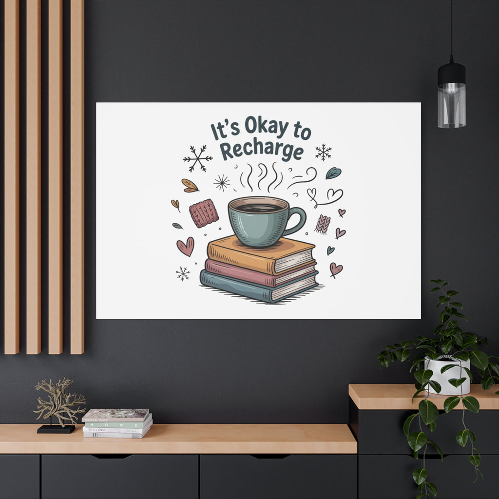 It's Okay to Recharge Canvas Wall Art - Cozy Coffee & Books Home Decor