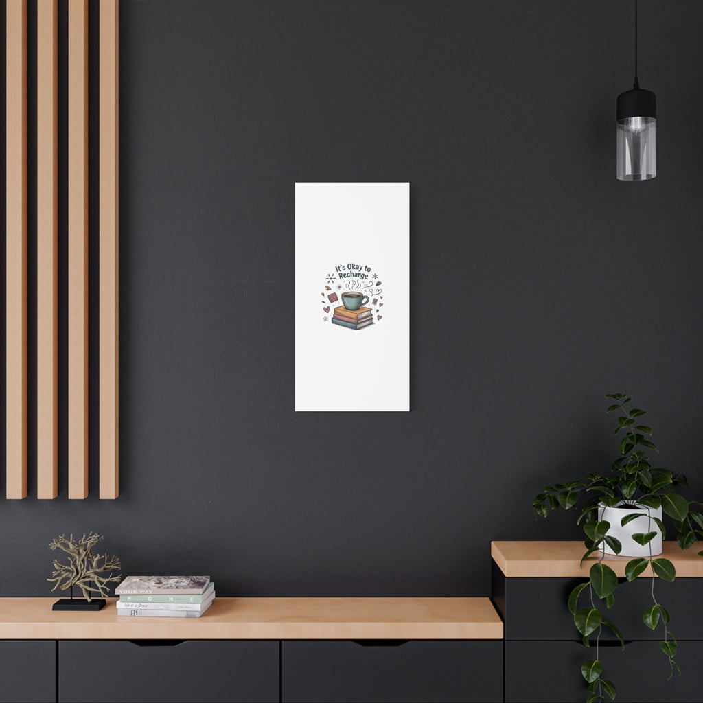 It's Okay to Recharge Canvas Wall Art - Cozy Coffee & Books Home Decor