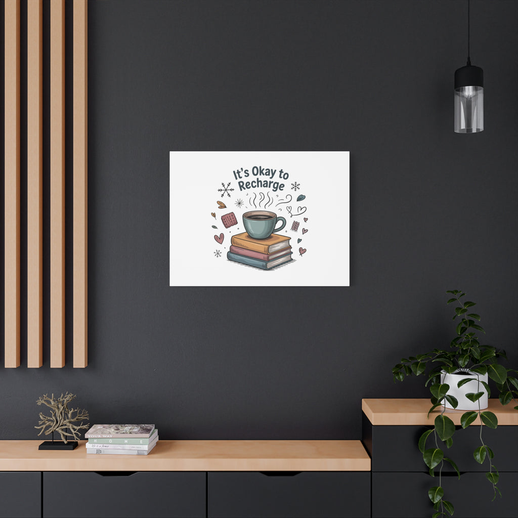 It's Okay to Recharge Canvas Wall Art - Cozy Coffee & Books Home Decor