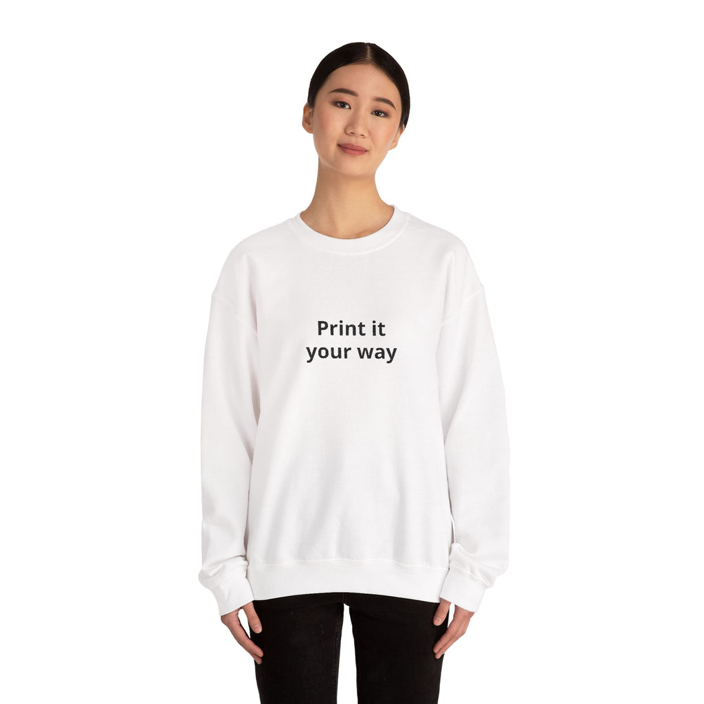 ‘Print It Your Way’ Crewneck Sweatshirt — Custom Text Minimalist Pullover