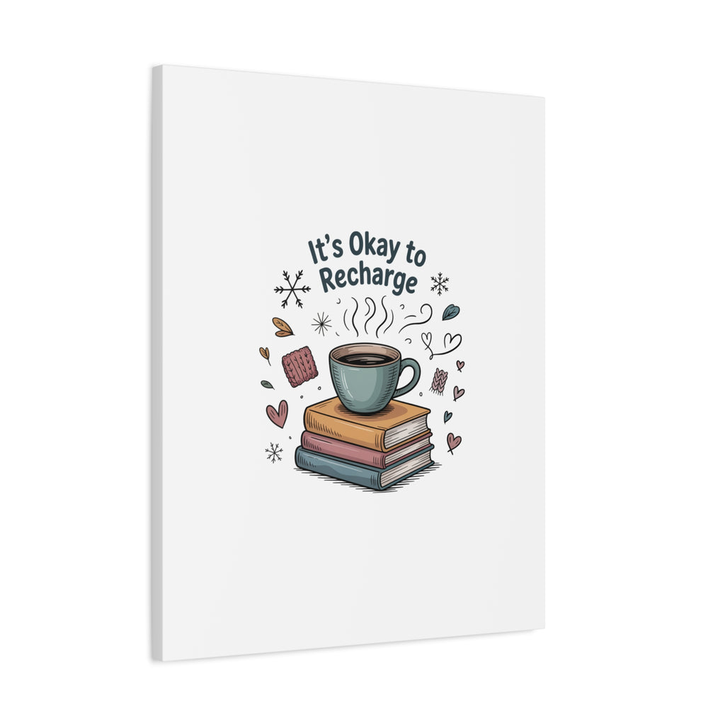 It's Okay to Recharge Canvas Wall Art - Cozy Coffee & Books Home Decor