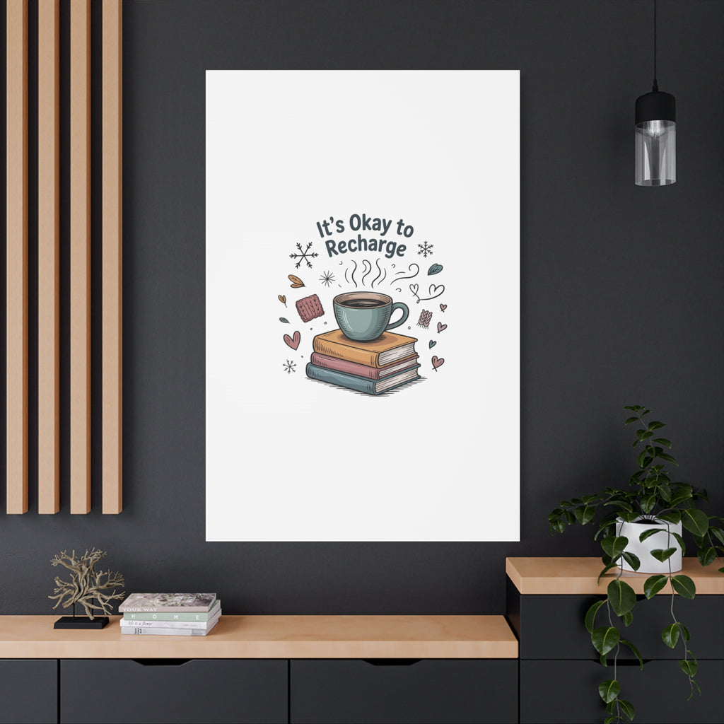 It's Okay to Recharge Canvas Wall Art - Cozy Coffee & Books Home Decor