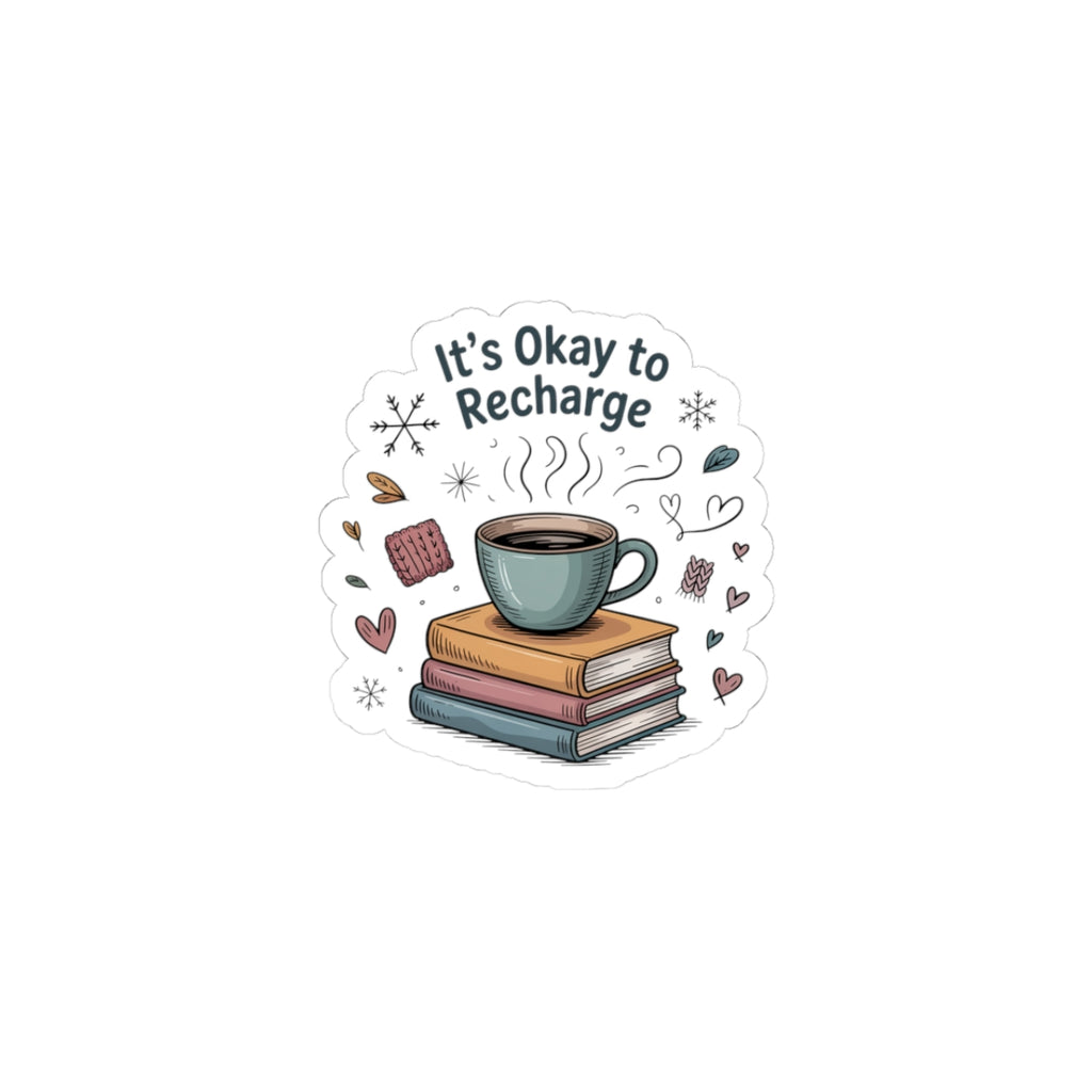 It's Okay to Recharge Sticker — Cozy Coffee & Books Kiss-Cut Sticker