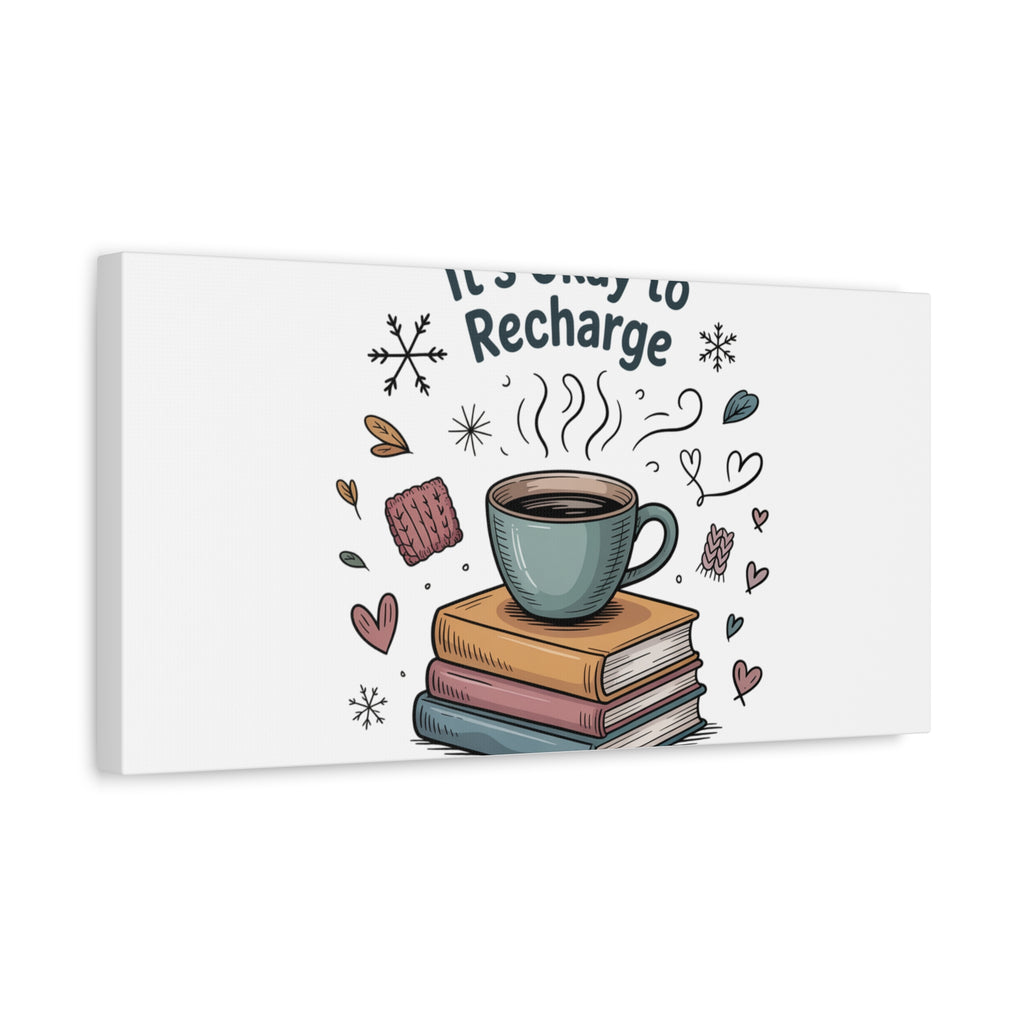It's Okay to Recharge Canvas Wall Art - Cozy Coffee & Books Home Decor