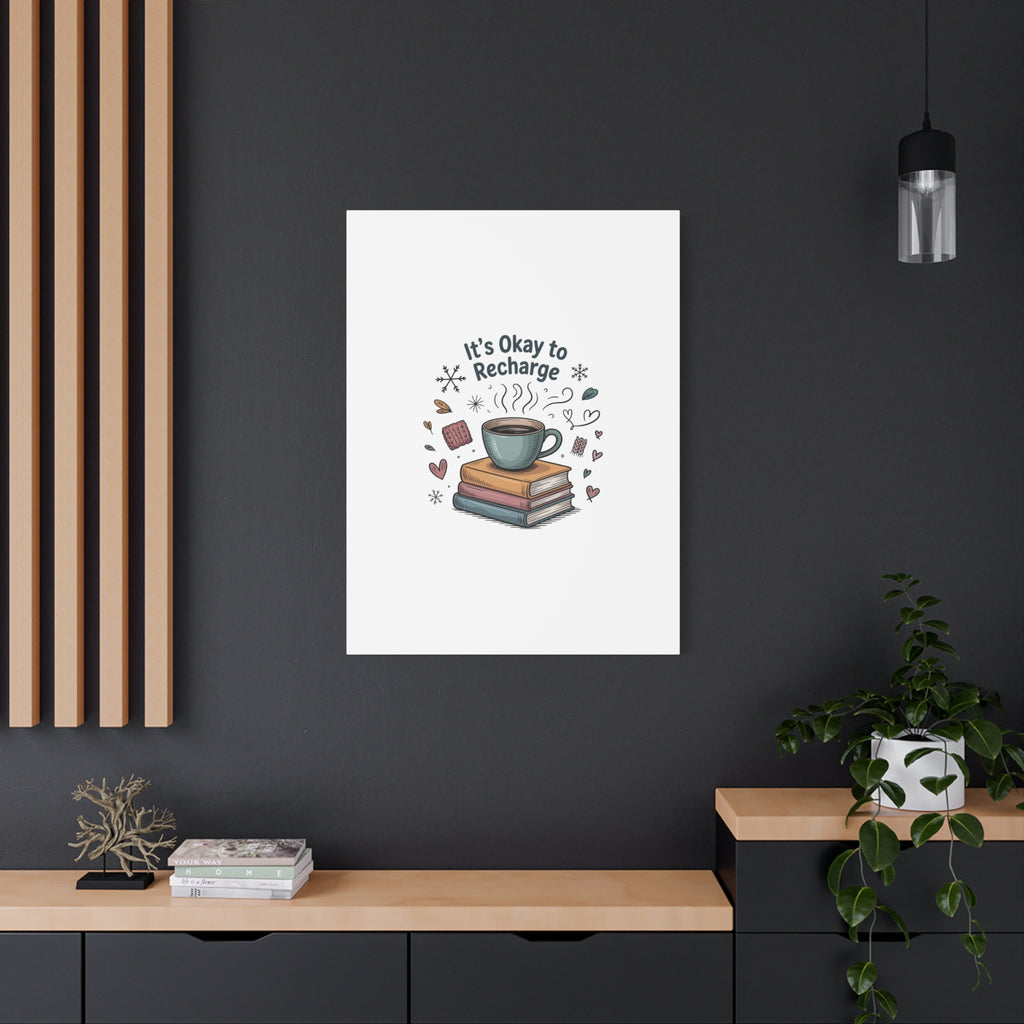 It's Okay to Recharge Canvas Wall Art - Cozy Coffee & Books Home Decor