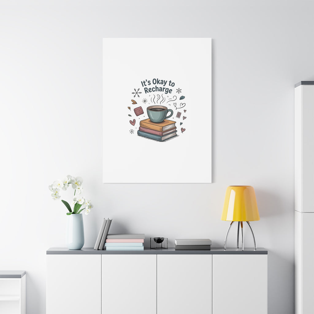 It's Okay to Recharge Canvas Wall Art - Cozy Coffee & Books Home Decor