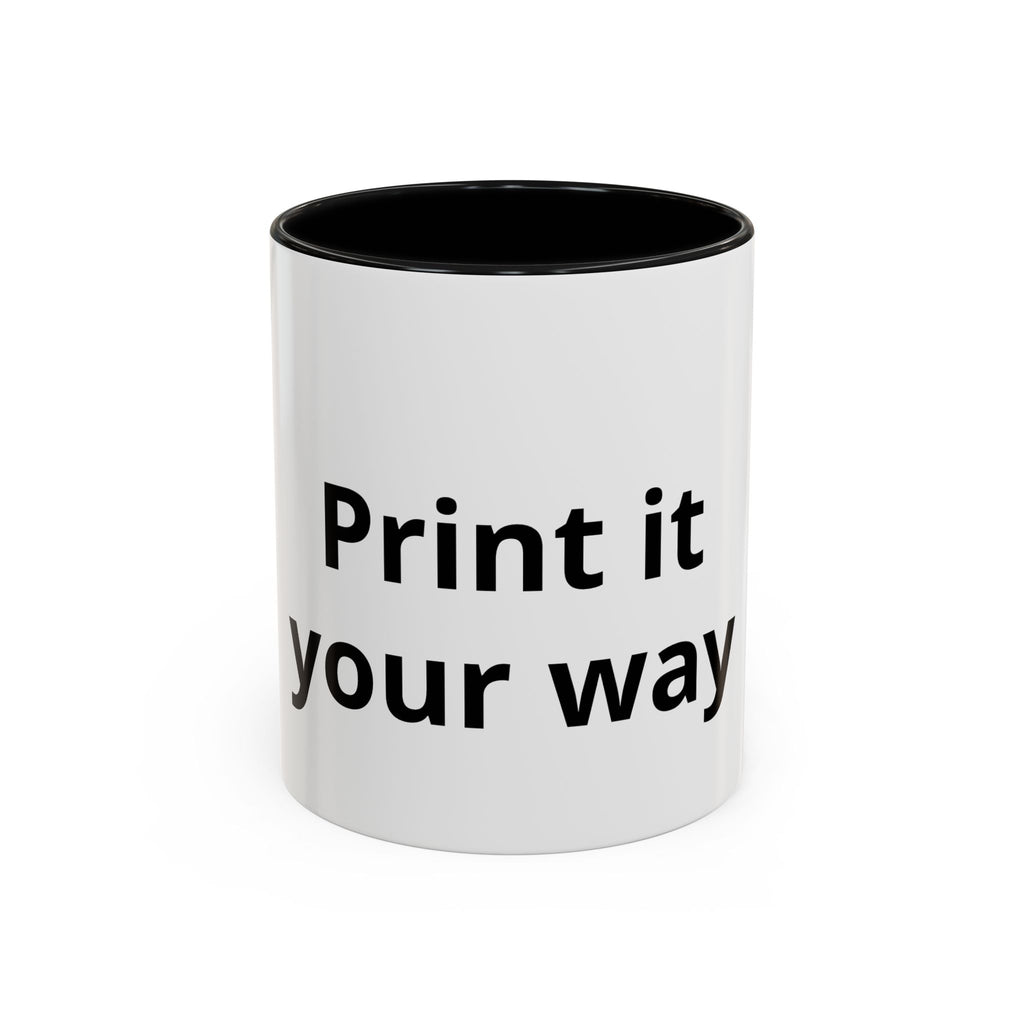 Customizable Accent Coffee Mug — 'Print It Your Way' Personalized Ceramic Gift (11/15oz)