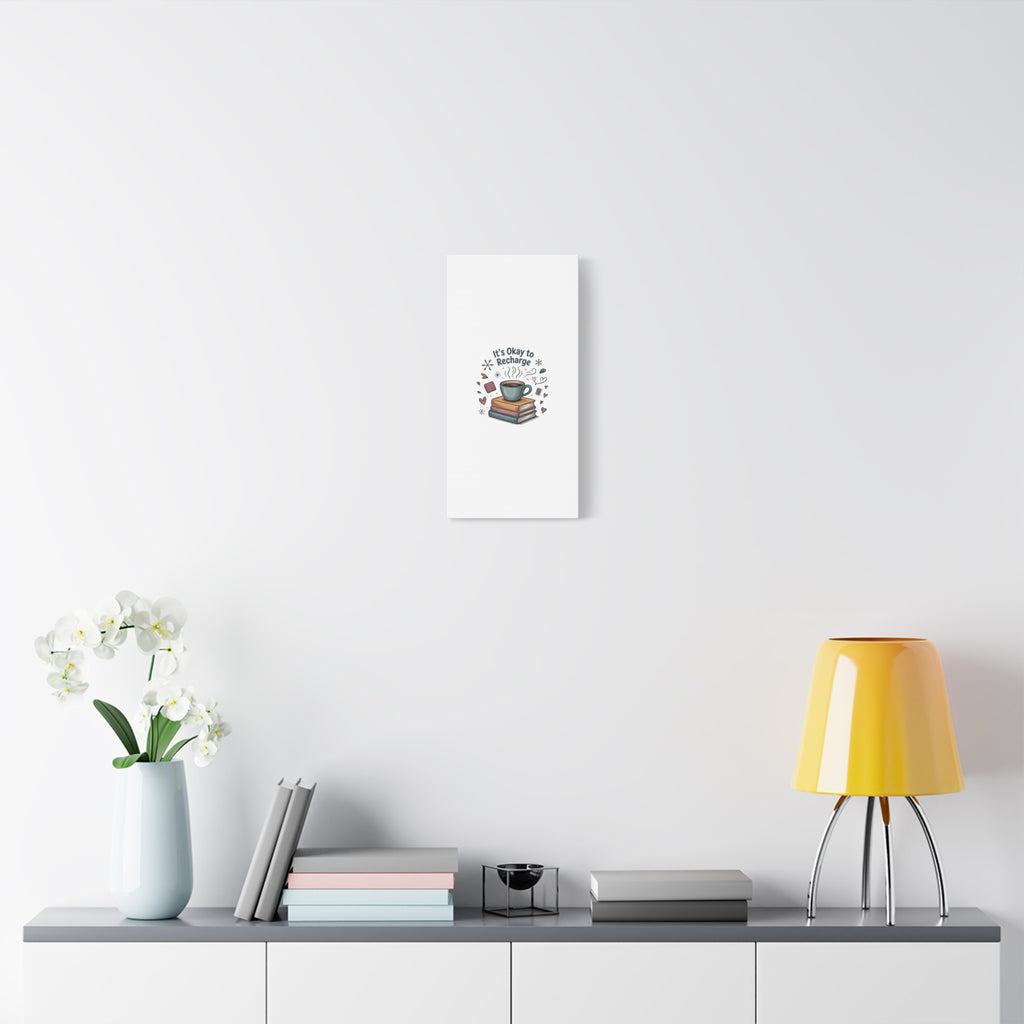It's Okay to Recharge Canvas Wall Art - Cozy Coffee & Books Home Decor