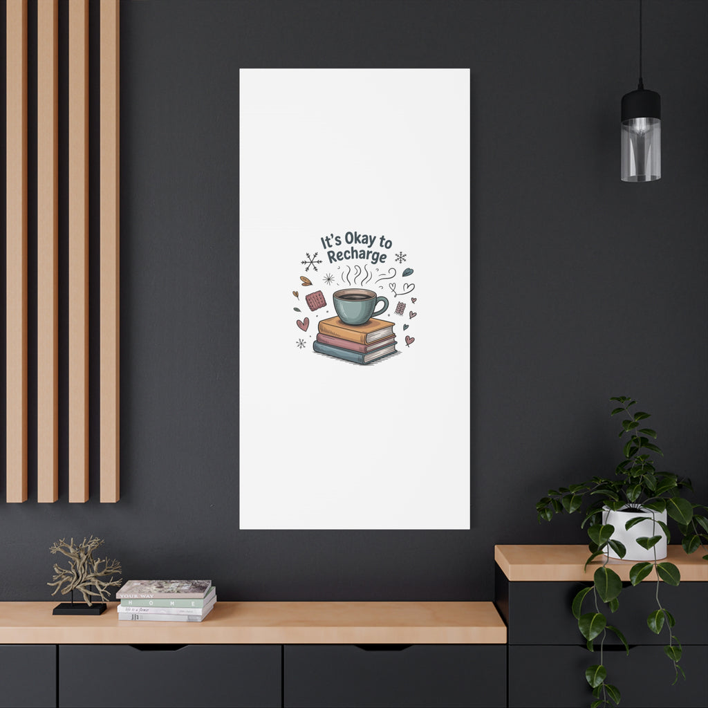 It's Okay to Recharge Canvas Wall Art - Cozy Coffee & Books Home Decor